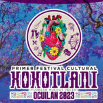 Ocuilan te invita al último día de cierre del Primer Festival XOXOTLANI