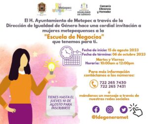 El Ayuntamiento de Metepec ha extendido una cordial invitación a las mujeres metepequenses para que participen en la “Escuela de Negocios”.