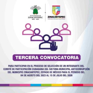 El Ayuntamiento de Zinacantepec te invita a participar en la tercera convocatoria para formar parte del “Comité de Participación Ciudadana del Sistema Municipal Anticorrupción”