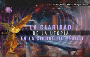 LA-CLARIDAD-DE-LA-UTOPIA-EN-LA-CIUDAD-DE-MEXICO-768x489 (1)
