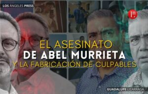 EL-ASESINATO-DE-ABEL-MURRIETA-Y-LA-FABRICACION-DE-CULPABLES-768x489