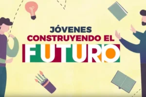 Jóvenes Construyendo el Futuro, ¿cuándo y cómo hacer tu registro?