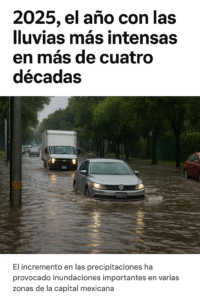 2025, el año con las lluvias más intensas en más de cuatro décadas