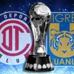 Choque de titanes: Toluca y Tigres definen al monarca de la Concachampions en una Final de pronóstico reservado